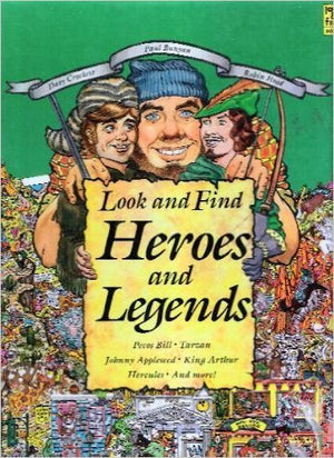 Look and Find Heroes and Legends: Pecos Bill, Tarzan, Johnny Appleseed, King Arthur, Hercules, and More,New