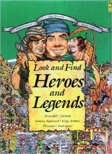 Look and Find Heroes and Legends: Pecos Bill, Tarzan, Johnny Appleseed, King Arthur, Hercules, and More,New