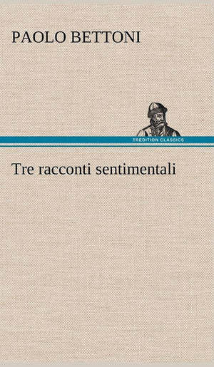 Tre racconti sentimentali (German Edition),Used
