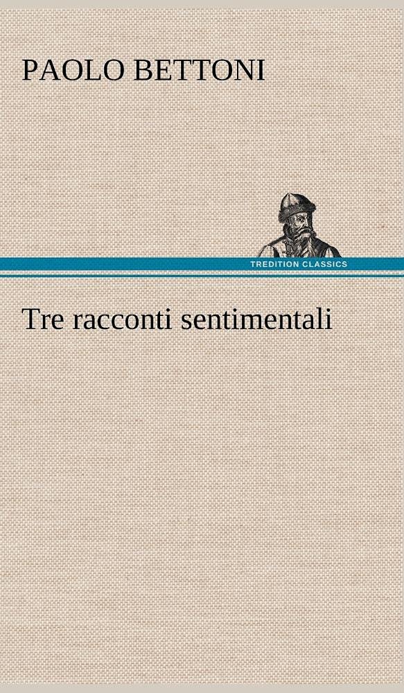 Tre racconti sentimentali (German Edition),Used