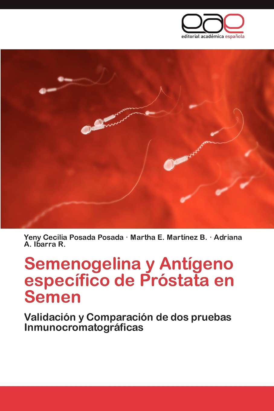 Semenogelina y Antgeno especfico de Prstata en Semen: Validacin y Comparacin de dos pruebas Inmunocromatogrficas (Sp,Used