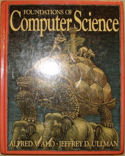 Foundations Of Computer Science (Principles Of Computer Science Series)