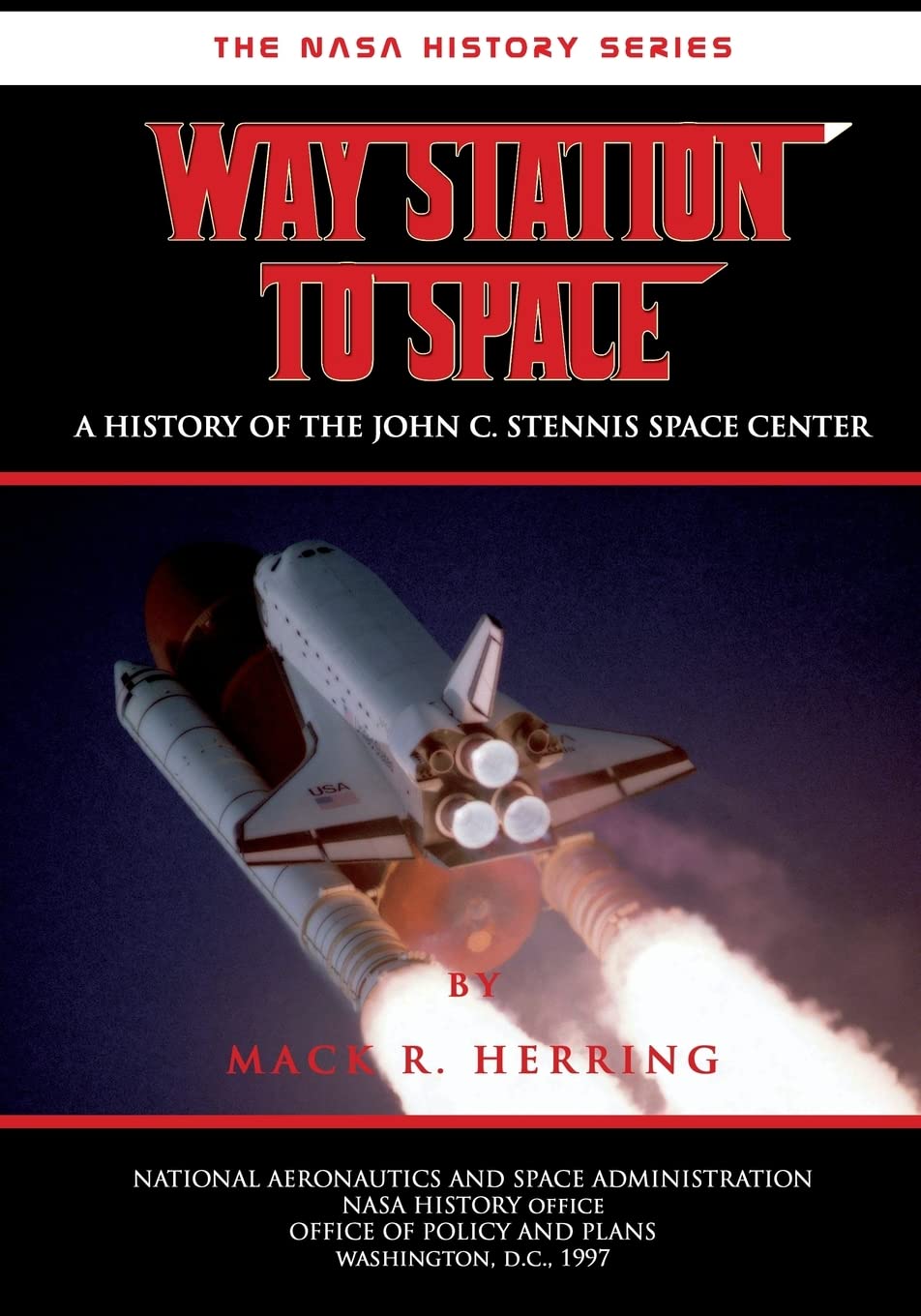 Way Station To Space: A History Of The John C. Stennis Center,Used