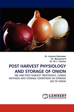 POST HARVEST PHYSIOLOGY AND STORAGE OF ONION: PRE AND POST HARVEST TREATMENTS, CURING METHODS AND STORAGE CONDITIONS ON STORAGE ,Used