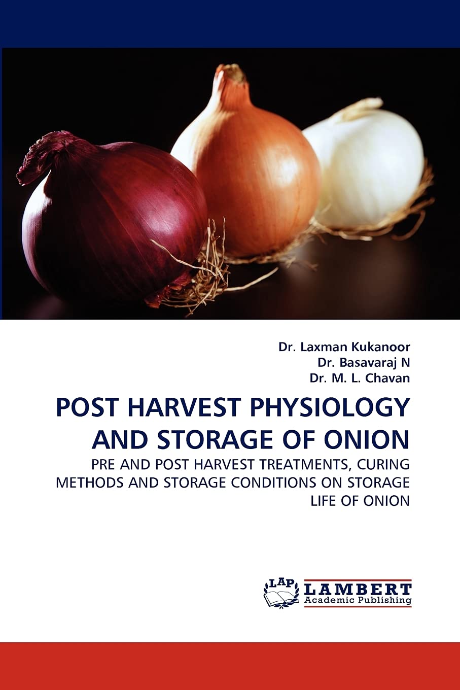POST HARVEST PHYSIOLOGY AND STORAGE OF ONION: PRE AND POST HARVEST TREATMENTS, CURING METHODS AND STORAGE CONDITIONS ON STORAGE ,Used