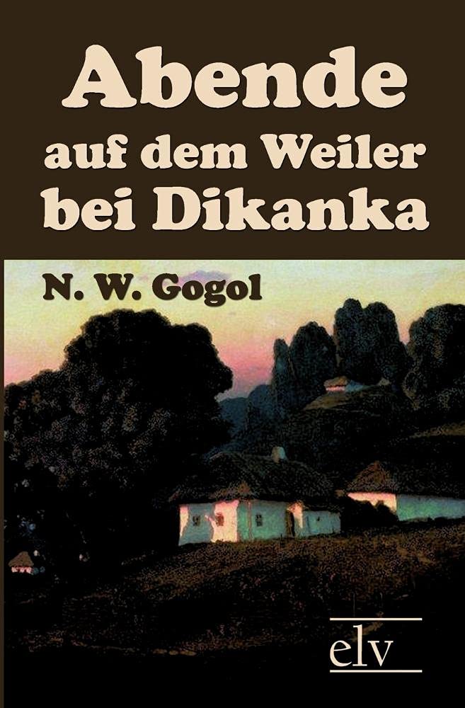 Abende auf dem Weiler bei Dikanka: Erzaehlungen (German Edition),Used