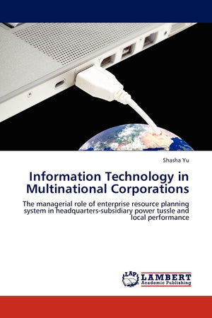 Information Technology in Multinational Corporations: The managerial role of enterprise resource planning system in headquarters,Used