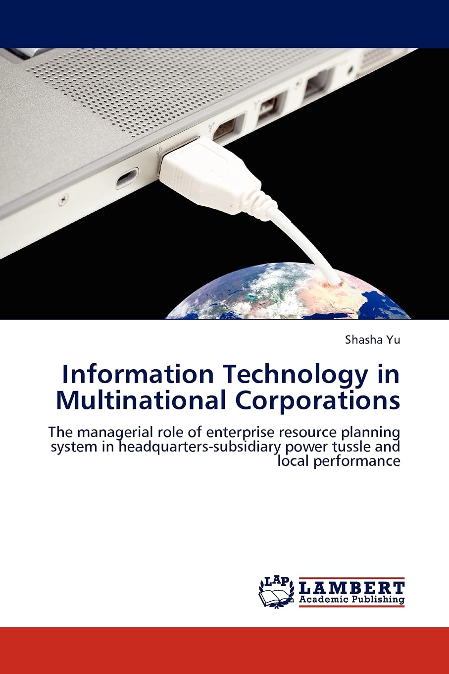 Information Technology in Multinational Corporations: The managerial role of enterprise resource planning system in headquarters,Used