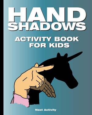 Hand Shadows Activity Book for Kids: 40 illustrations easy to follow and fun. This activity book will be interesting for childre