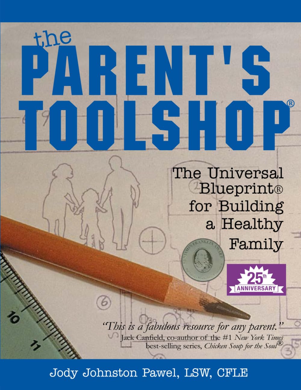 The Parent's Toolshop: The Universal Blueprint for Building a Healthy Family  25th Anniversary Edition (2020),New