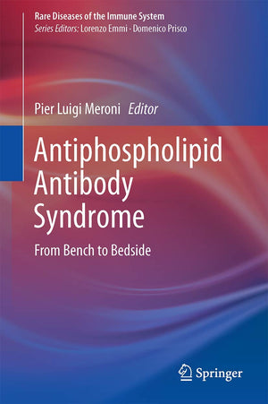 Antiphospholipid Antibody Syndrome: From Bench to Bedside (Rare Diseases of the Immune System),Used