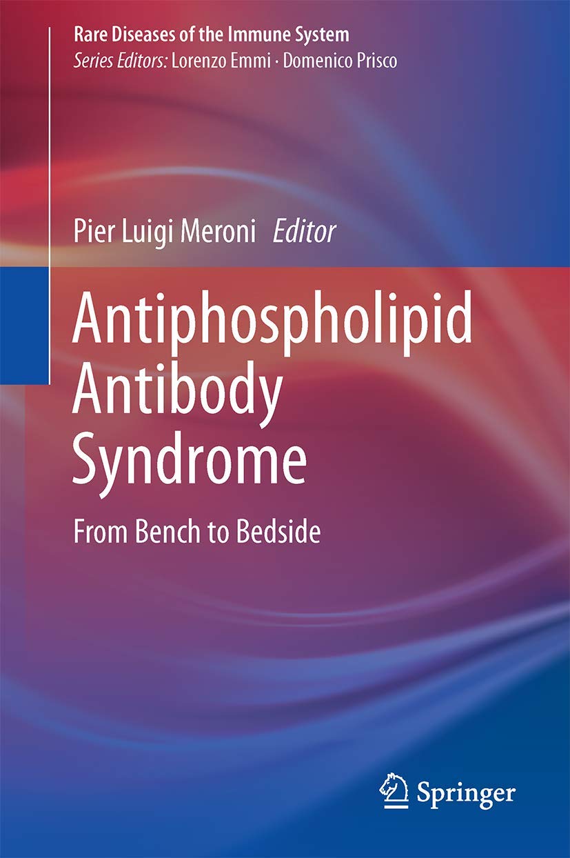 Antiphospholipid Antibody Syndrome: From Bench to Bedside (Rare Diseases of the Immune System),Used