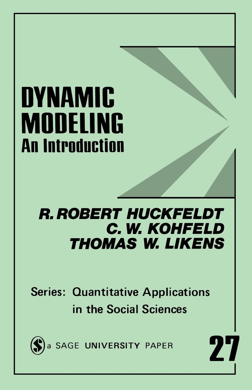 Dynamic Modeling: An Introduction (Quantitative Applications In The Social Sciences),New