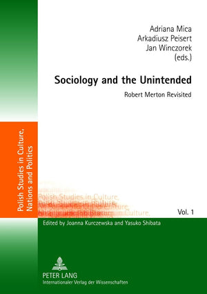 Sociology and the Unintended: Robert Merton Revisited (Polish Studies in Culture, Nations and Politics),Used