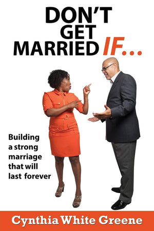 Don't Get Married If....: Preparing for a strong marriage that will last forever!,Used