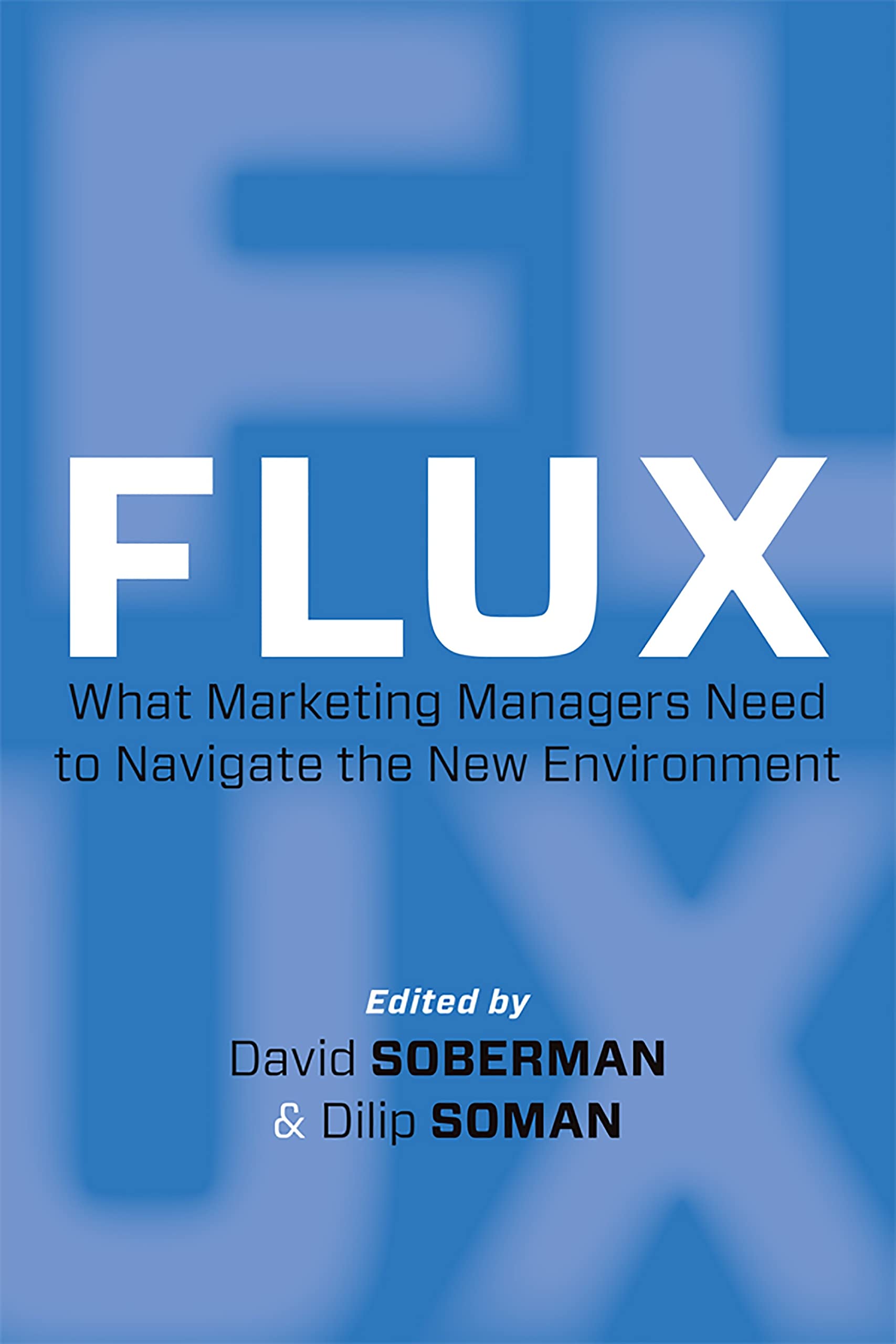 Flux: What Marketing Managers Need To Navigate The New Environment (Rotmanutp Publishing),Used