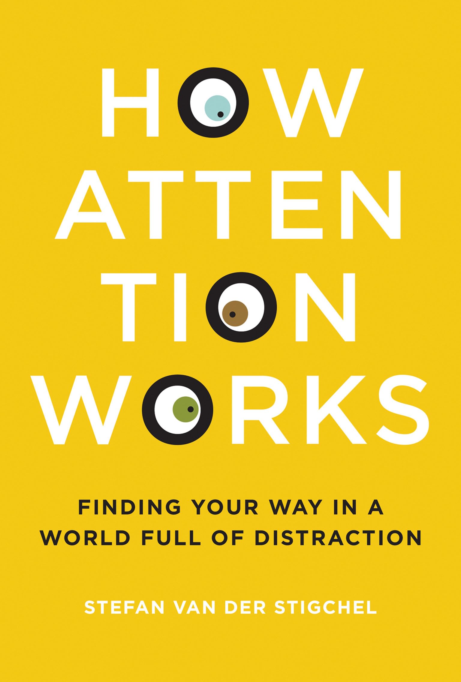 How Attention Works: Finding Your Way In A World Full Of Distraction (Mit Press)