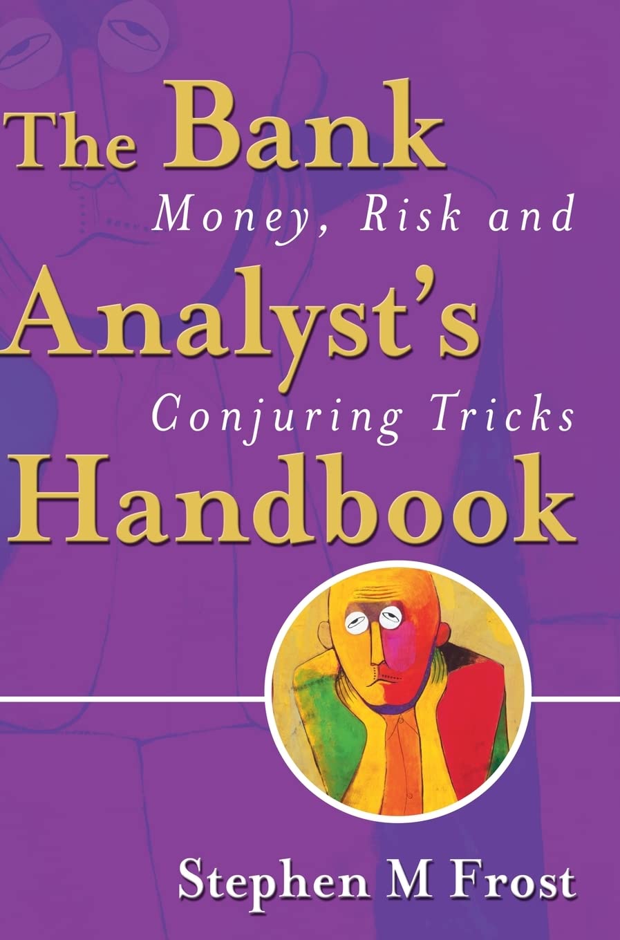 The Bank Analyst's Handbook: Money, Risk and Conjuring Tricks,Used