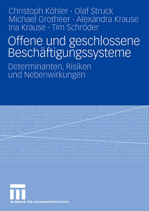Offene und geschlossene Beschftigungssysteme: Determinanten, Risiken und Nebenwirkungen (German Edition),Used