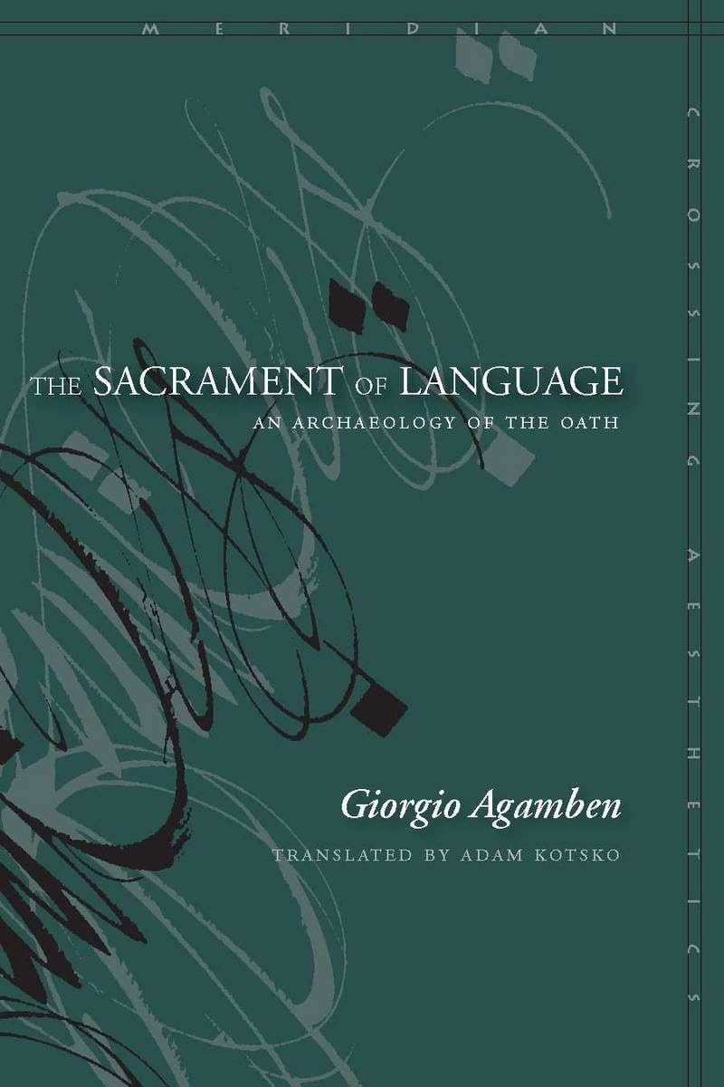 The Sacrament Of Language: An Archaeology Of The Oath (Meridian: Crossing Aesthetics),Used