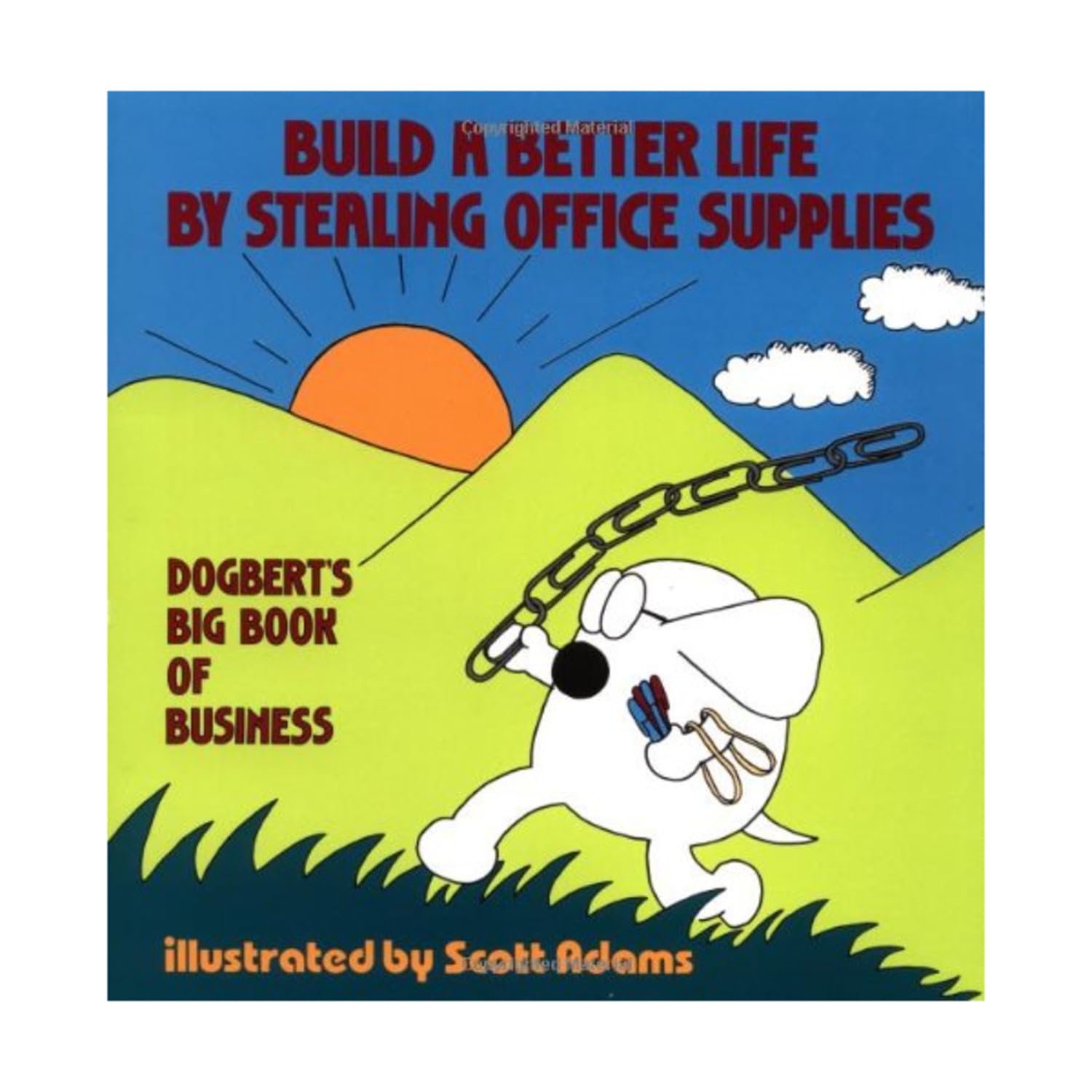 Build A Better Life By Stealing Office Supplies: Dogberts Big Book Of Business-used