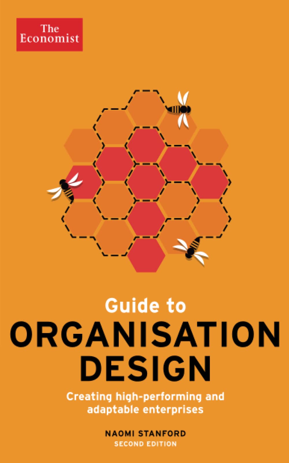 Guide To Organisation Design: Creating Highperforming And Adaptable Enterprises (Economist Books)