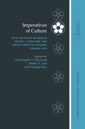 Imperatives of Culture: Selected Essays on Korean History, Literature, and Society from the Japanese Colonial Era (Korean Classi,Used