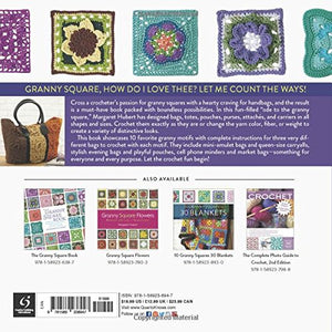 10 Granny Squares 30 Bags: Purses, Totes, Pouches, And Carriers From Favorite Crochet Motifs
