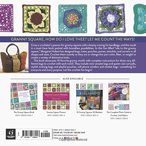 10 Granny Squares 30 Bags: Purses, Totes, Pouches, And Carriers From Favorite Crochet Motifs
