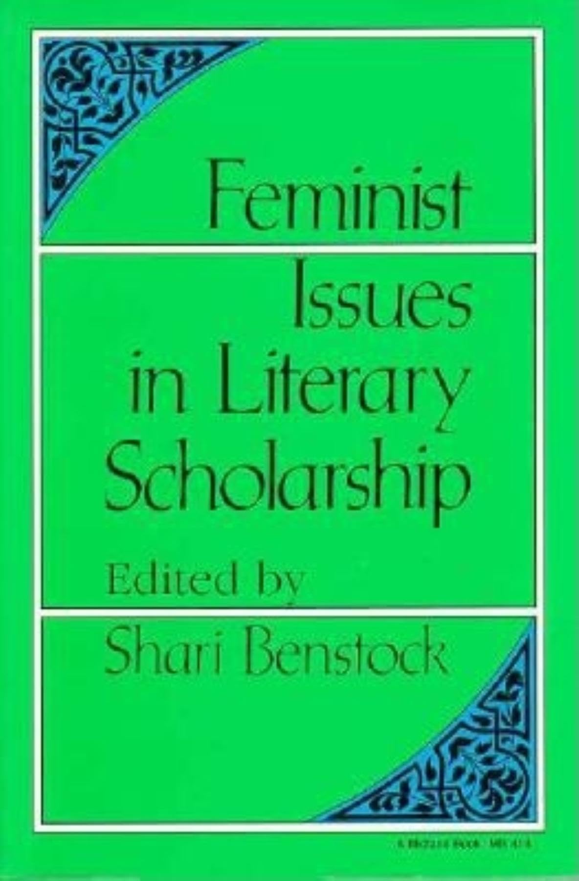 Feminist Issues in Literary Scholarship,New
