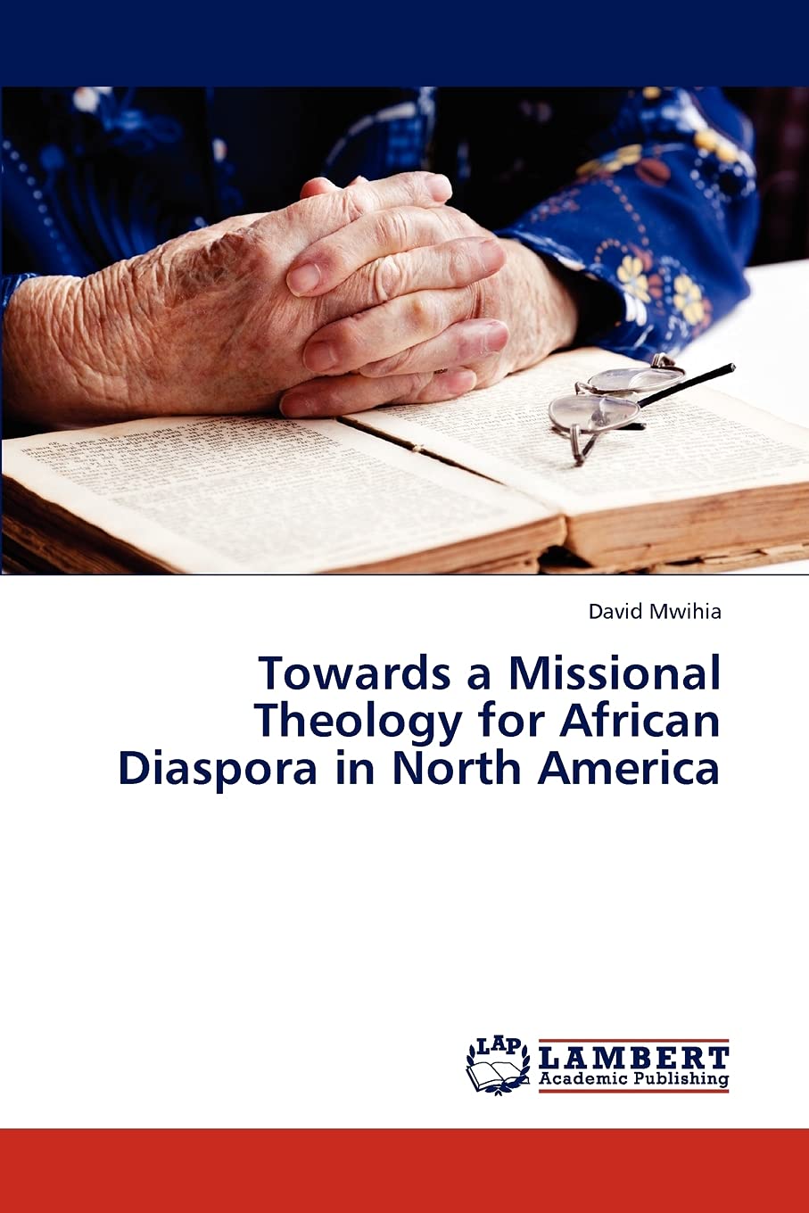 Towards a Missional Theology for African Diaspora in North America,Used