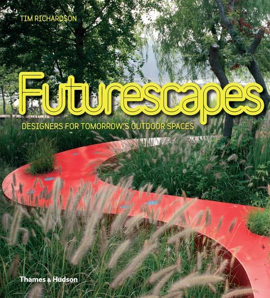 Futurescapes: Designers for Tomorrow's Outdoor Spaces,Used