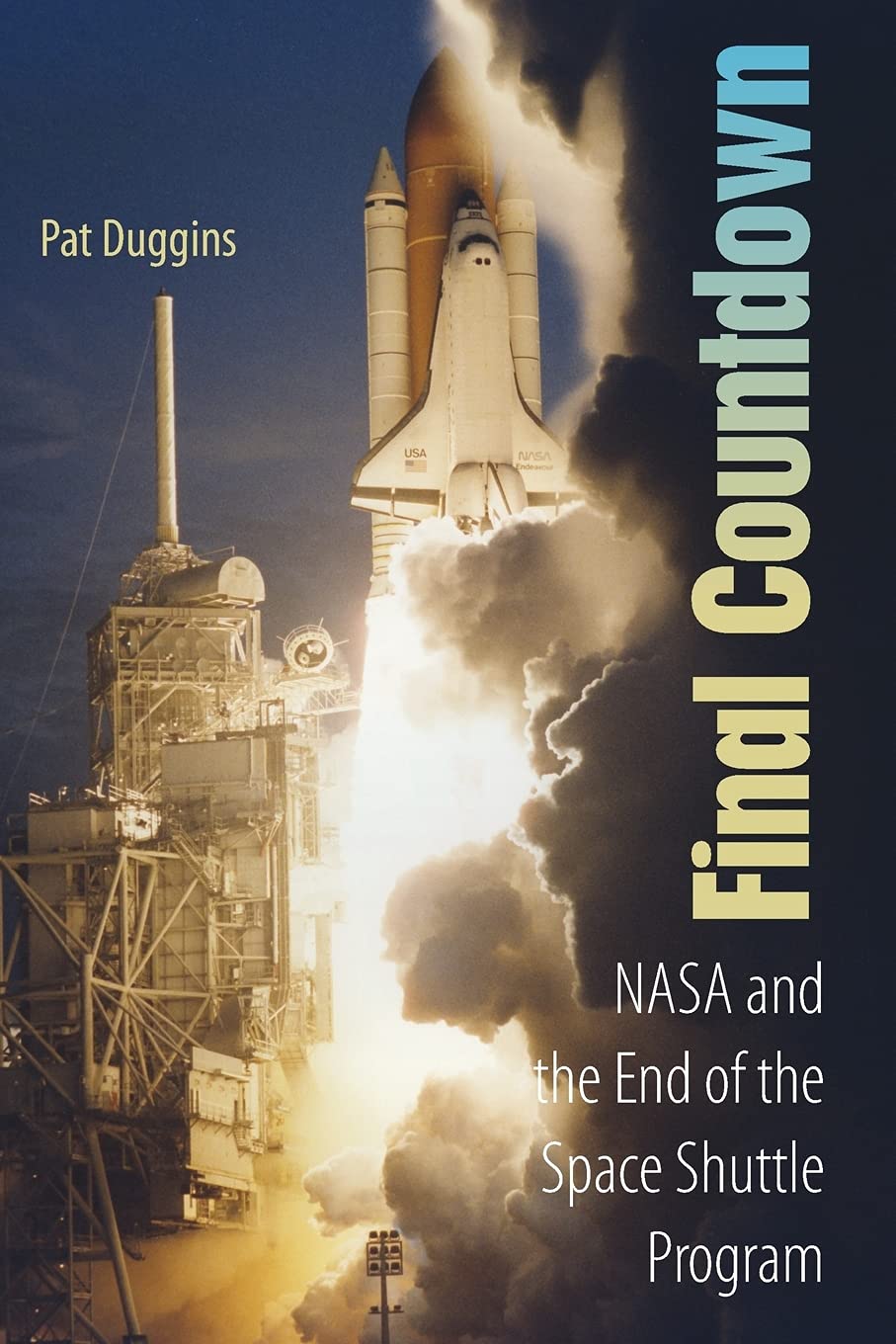 Final Countdown: Nasa And The End Of The Space Shuttle Program,New