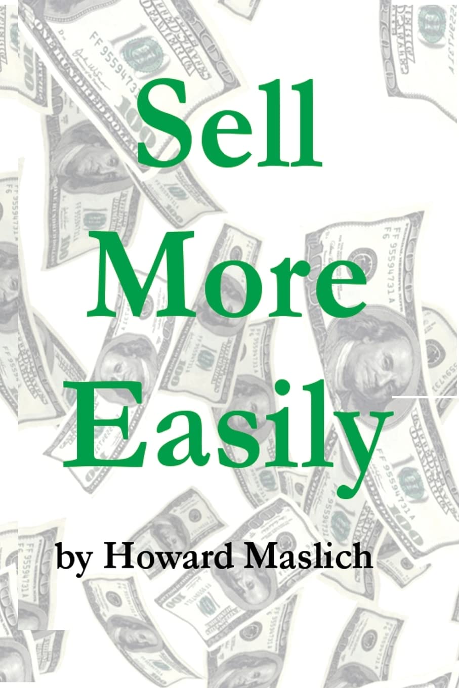 Sell More Easily: Tales From The Trenches Guaranteed To Make You More Money,Used