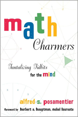 Math Charmers: Tantalizing Tidbits for the Mind,New