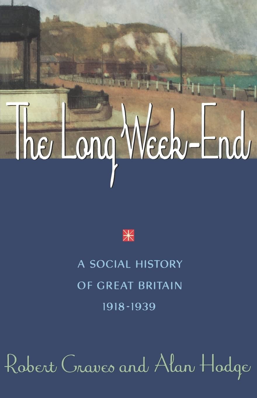 The Long WeekEnd: A Social History of Great Britain 19181939,Used