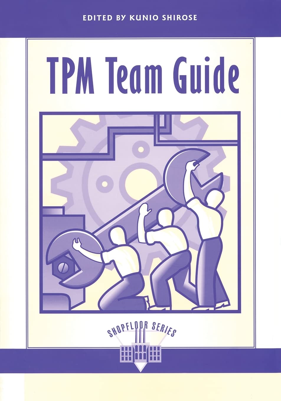 Tpm Team Guide (The Shopfloor Series),New