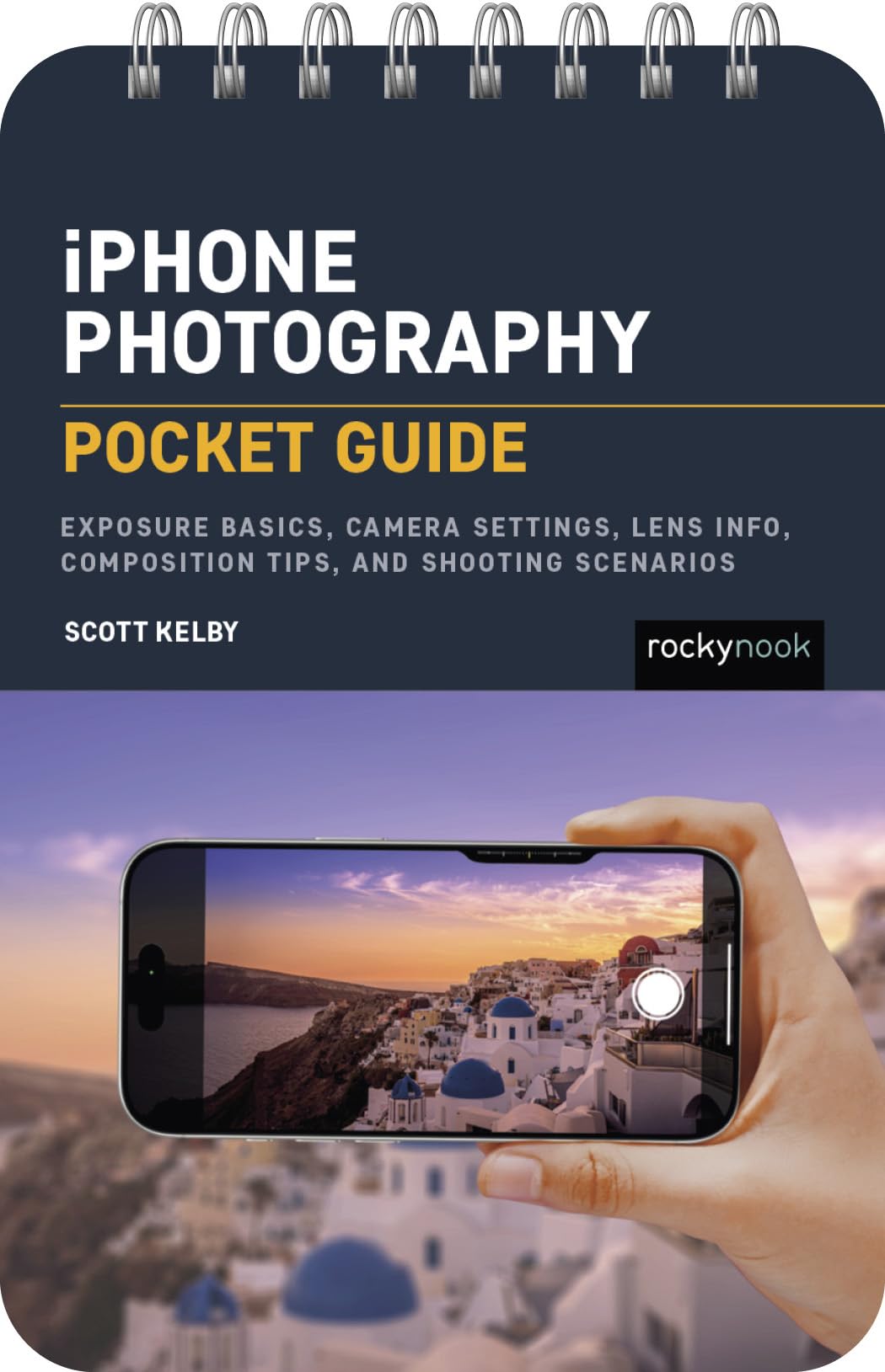 Iphone Photography: Pocket Guide: Exposure Basics, Iphone Camera Settings, Composition Tips, And Shooting Scenarios (The Pocket