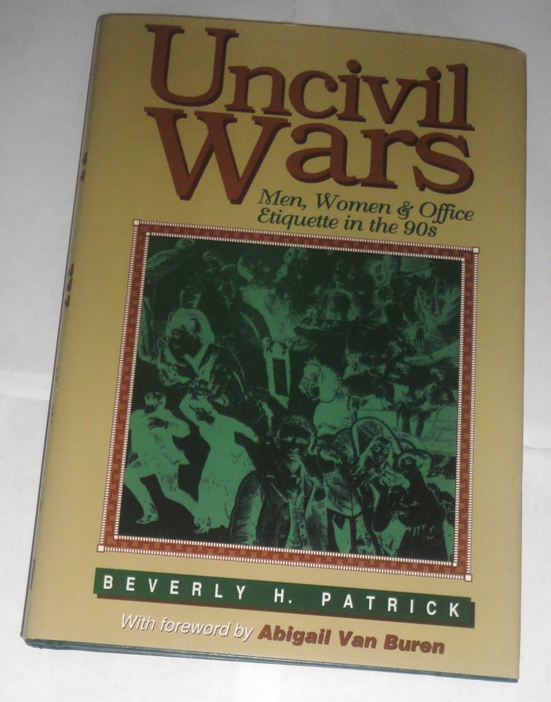 Uncivil Wars: Men, Women & Office Etiquette in the 90s,Used
