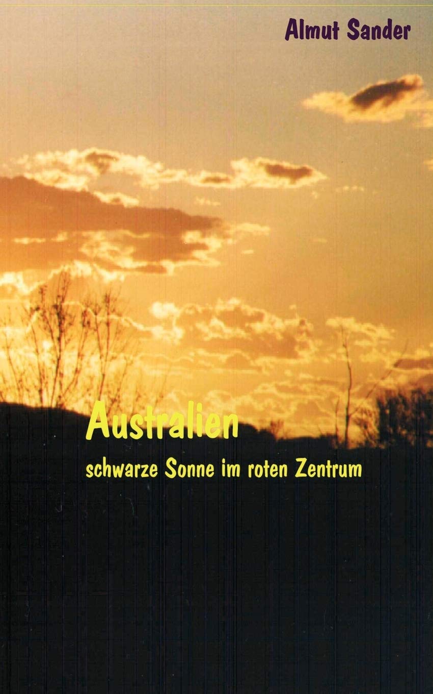 Australien  Schwarze Sonne im roten Zentrum (German Edition),Used