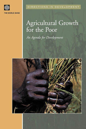 Agricultural Growth And The Poor: An Agenda For Development (Directions In Development),Used