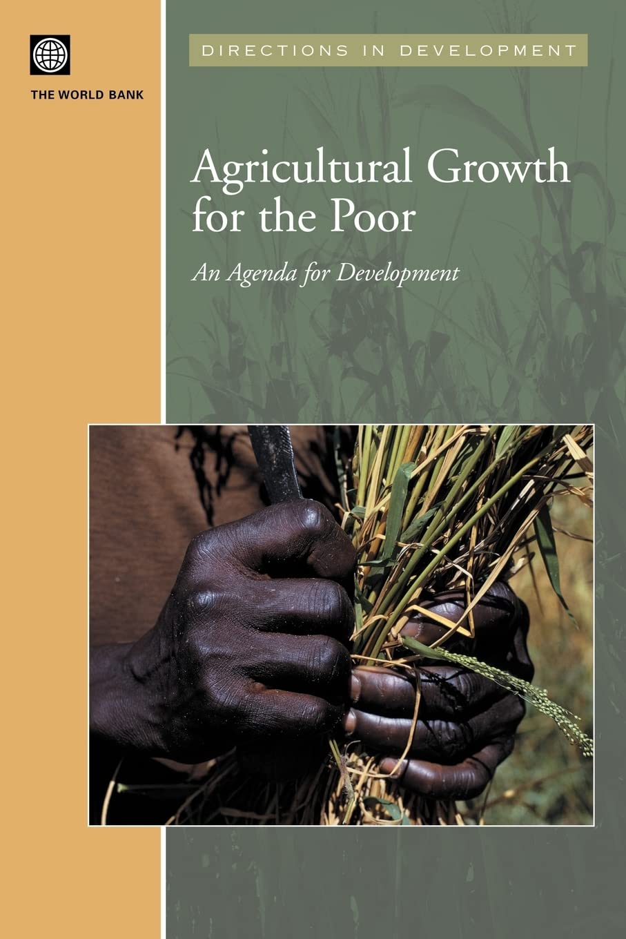 Agricultural Growth And The Poor: An Agenda For Development (Directions In Development),Used