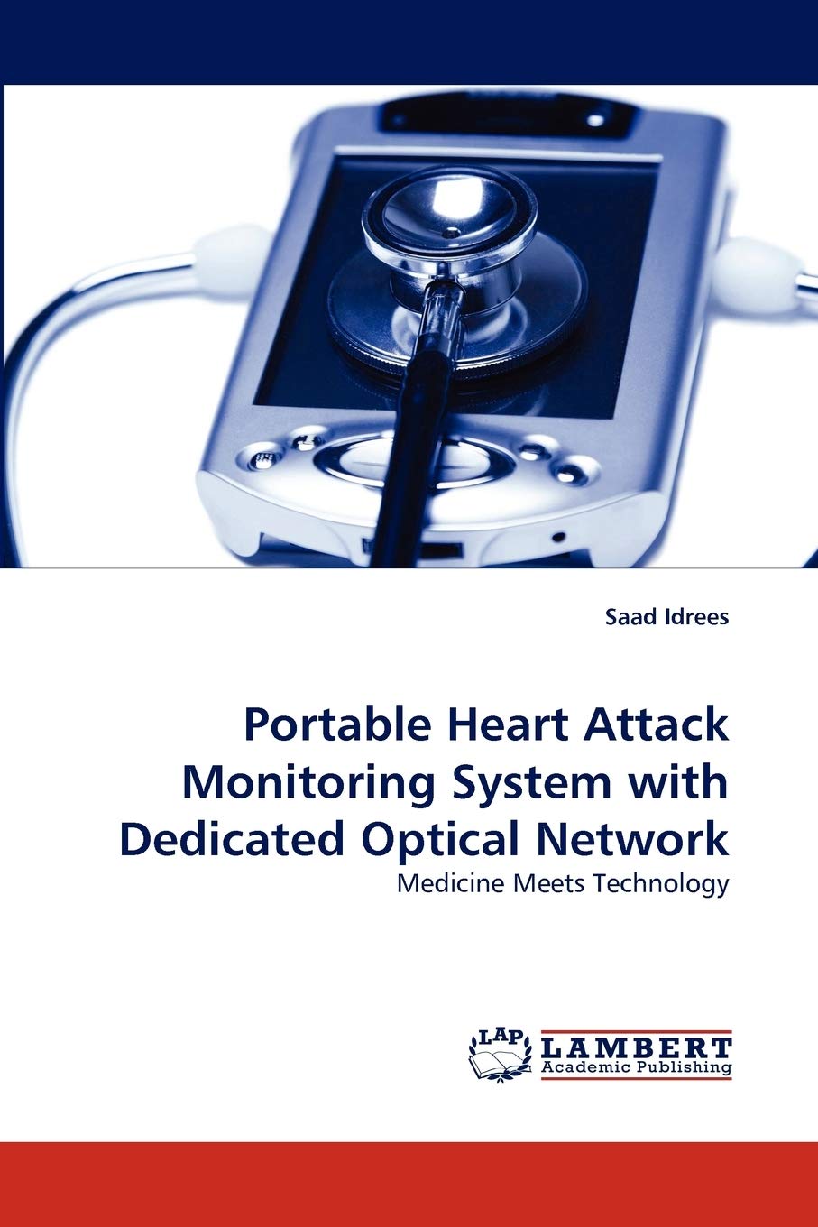 Portable Heart Attack Monitoring System with Dedicated Optical Network: Medicine Meets Technology,Used