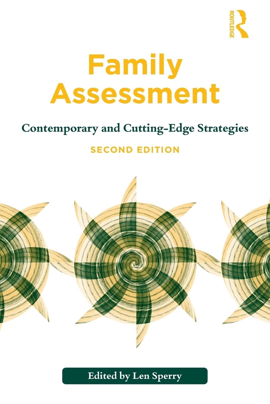 Family Assessment, Second Edition: Contemporary and CuttingEdge Strategies (Routledge Series on Family Therapy and Counseling),New