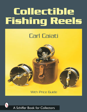 Collectible Fishing Reels (Schiffer Book for Collectors),Used