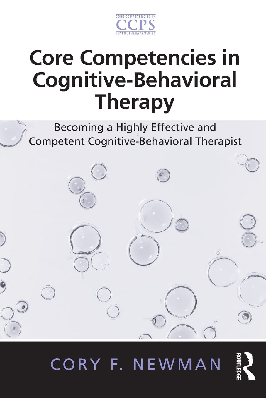 Core Competencies In Cognitivebehavioral Therapy (Core Competencies In Psychotherapy Series)