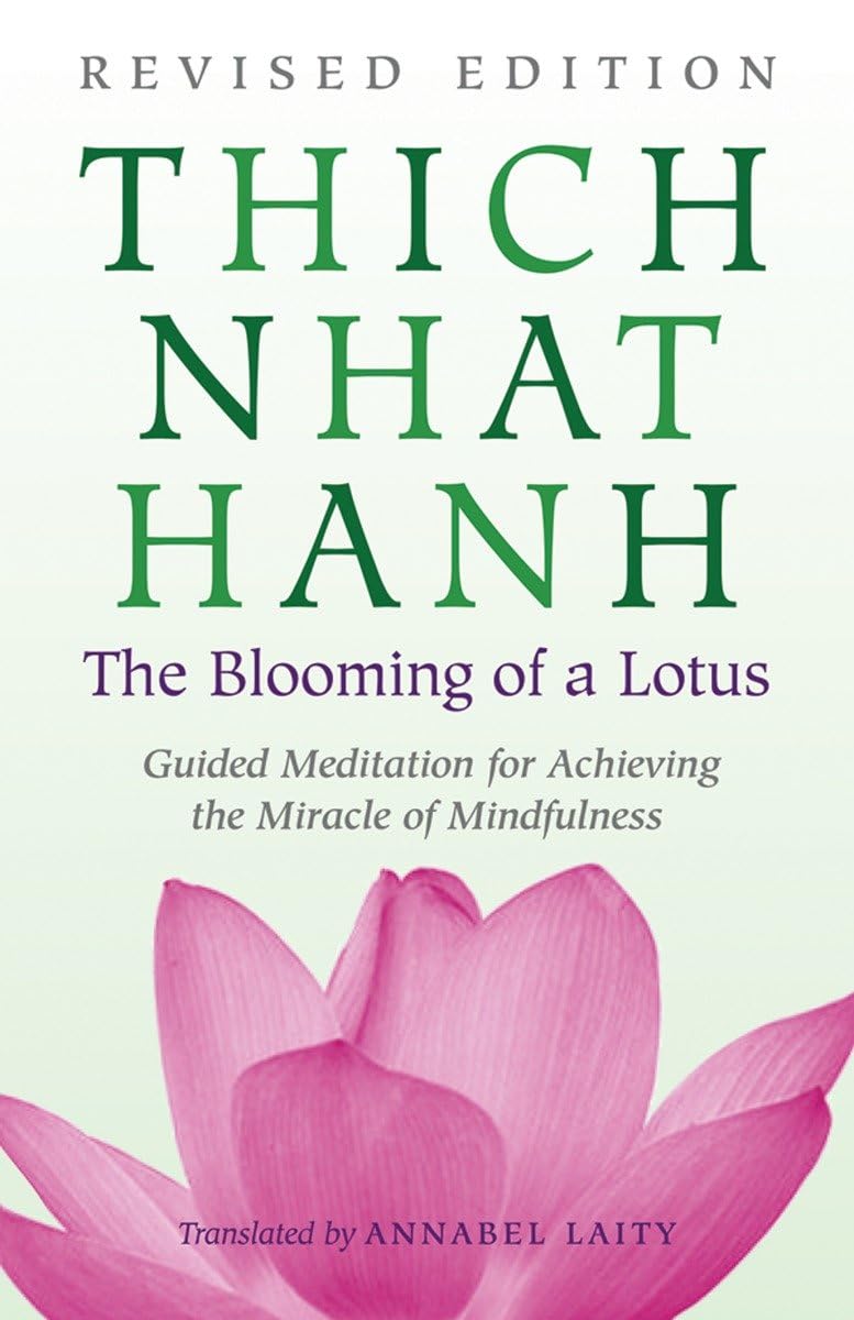 The Blooming of a Lotus: Revised Edition of the Classic Guided Meditation for Achieving the Miracle of Mindfulness,Used