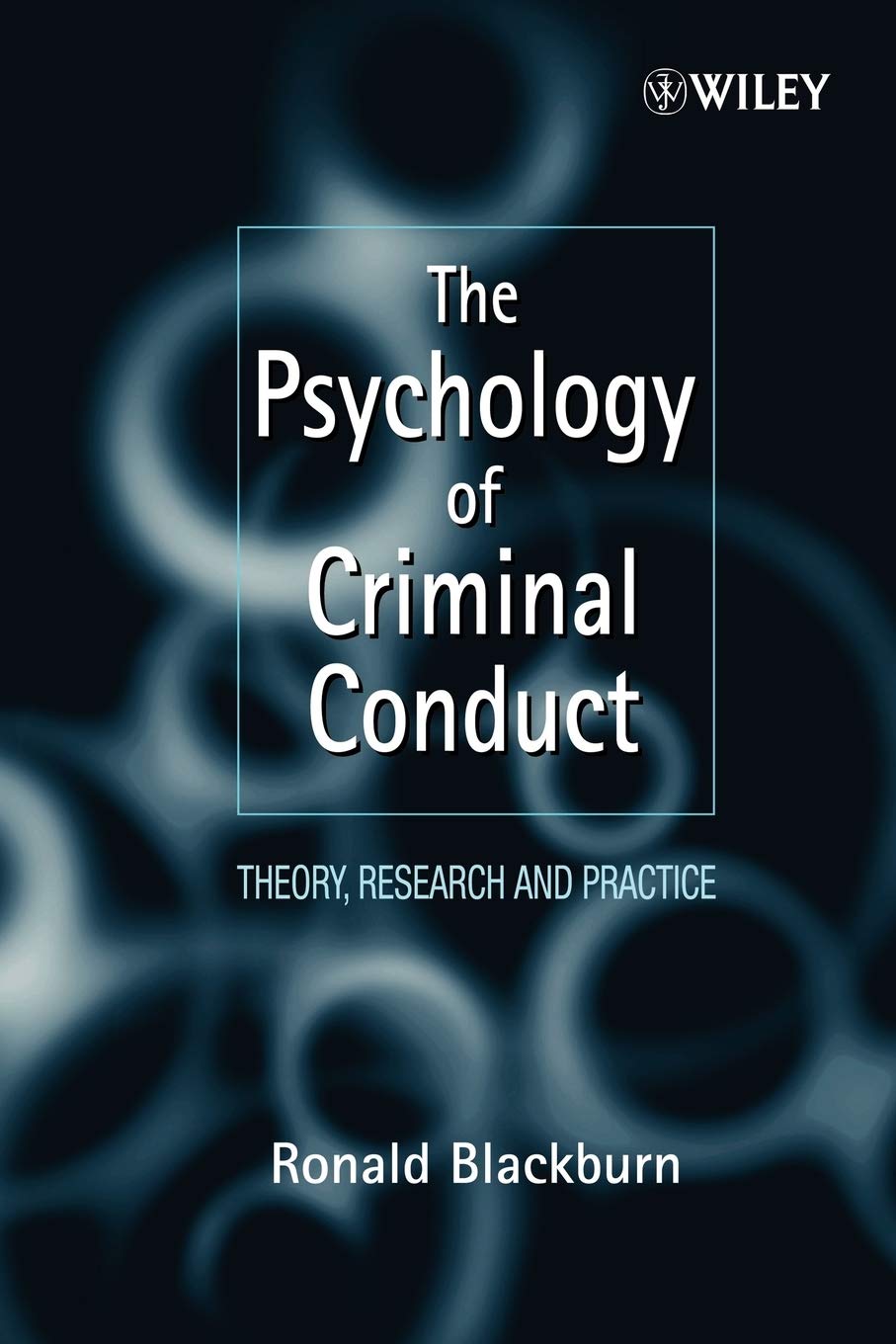 The Psychology Of Criminal Conduct: Theory, Research And Practice