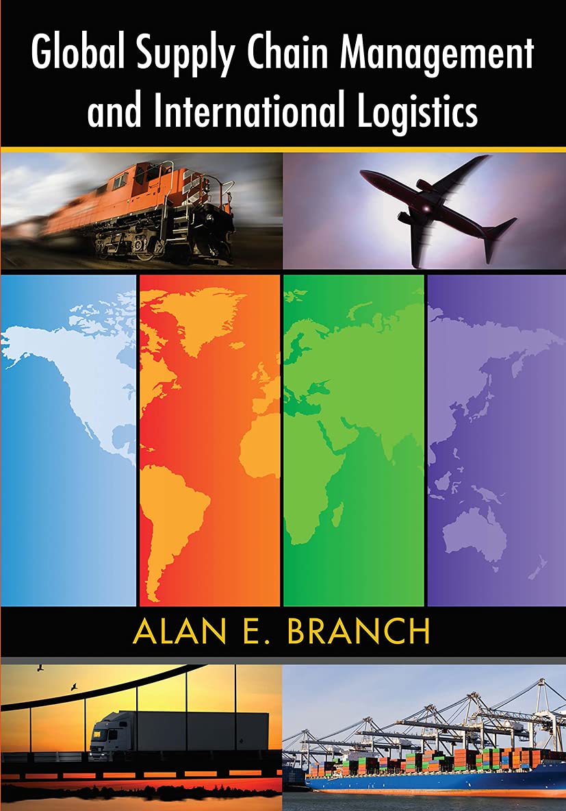 Global Supply Chain Management and International Logistics,New