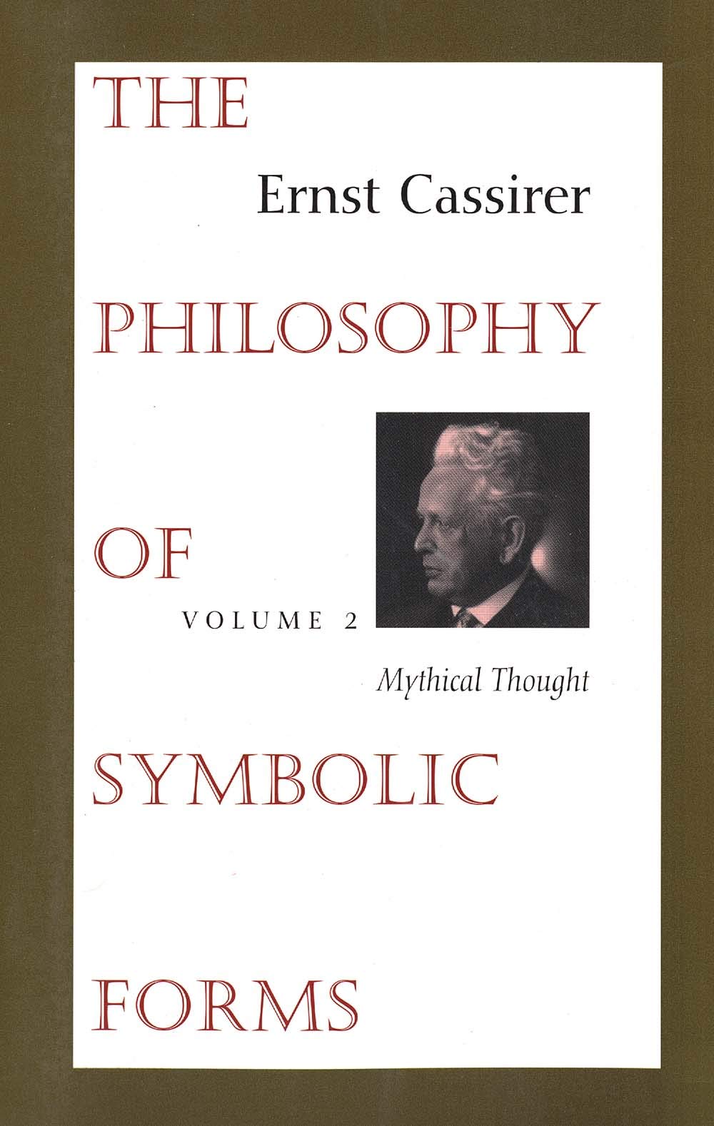 The Philosophy of Symbolic Forms, Vol. 2: Mythical Thought,Used